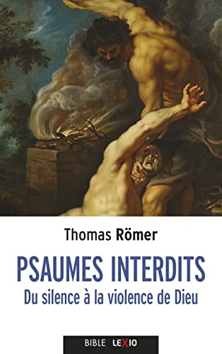 PSAUMES INTERDITS - DU SILENCE A LA VIOLENCE DE DIEU: Du silence à la violence de Dieu