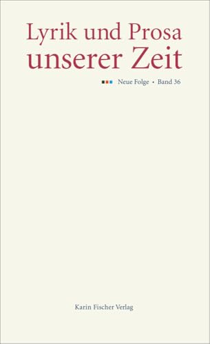 Lyrik und Prosa unserer Zeit: Neue Folge, Band 36 von Fischer, Karin Verlag