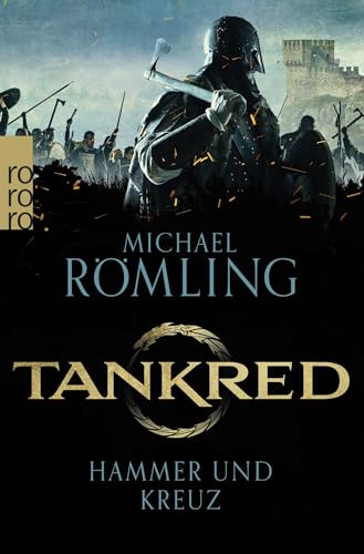Tankred: Hammer und Kreuz: Historischer Roman | Für Fans von "Vikings" von Rowohlt