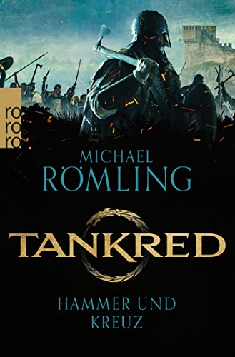 Tankred: Hammer und Kreuz: Historischer Roman | Für Fans von "Vikings"