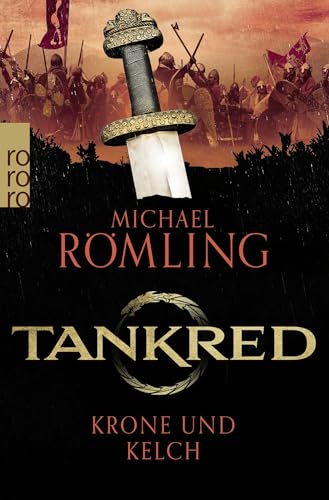 Tankred: Krone und Kelch: Historischer Roman | Band 3 der erfolgreichen Wikinger-Saga von Rowohlt