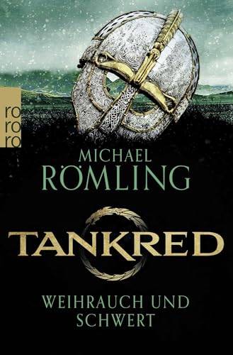 Tankred: Weihrauch und Schwert: Historischer Roman | Für Fans von James L. Nelsons Wikinger-Romanen von Rowohlt