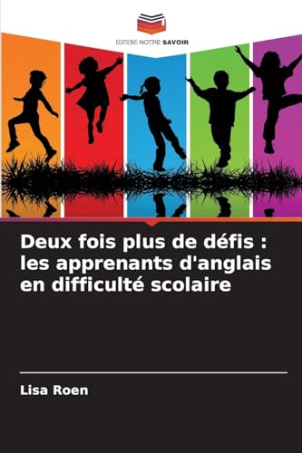 Deux fois plus de défis : les apprenants d'anglais en difficulté scolaire von Editions Notre Savoir