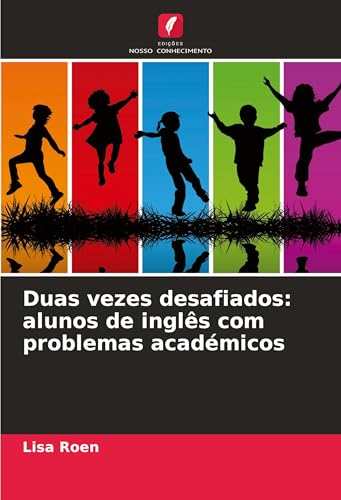 Duas vezes desafiados: alunos de inglês com problemas académicos von Edições Nosso Conhecimento