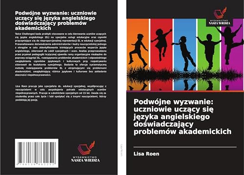 Podwójne wyzwanie: uczniowie ucz¿cy si¿ j¿zyka angielskiego do¿wiadczaj¿cy problemów akademickich von Wydawnictwo Nasza Wiedza
