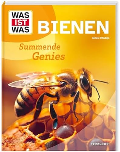 WAS IST WAS Bienen. Summende Genies / Welche Bienen gibt es? / Wie organisiert sich ein Bienenvolk? / Warum sind die Bienen in Gefahr? / Das neue WAS IST WAS für Kinder ab 8 Jahren WAS IST WAS Bienen. Summende Genies / Welche Bienen gibt es? / Wie organisiert sich ein Bienenvolk? / Warum sind die Bienen in Gefahr? / Das neue WAS IST WAS für Kinder ab 8 Jahren