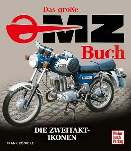Das große MZ-Buch: Die Zweitaktikonen von Motorbuch Verlag
