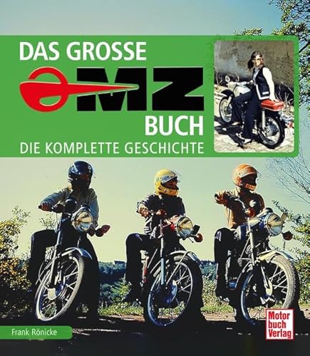 Das große MZ-Buch: Die komplette Geschichte von Motorbuch Verlag