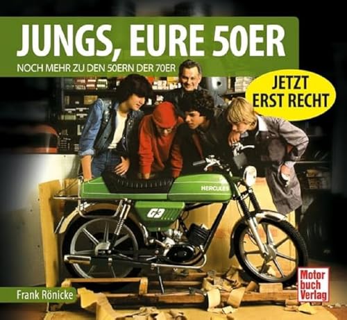 Jungs, Eure 50er: Noch mehr zu den 50ern der 70er von Motorbuch Verlag