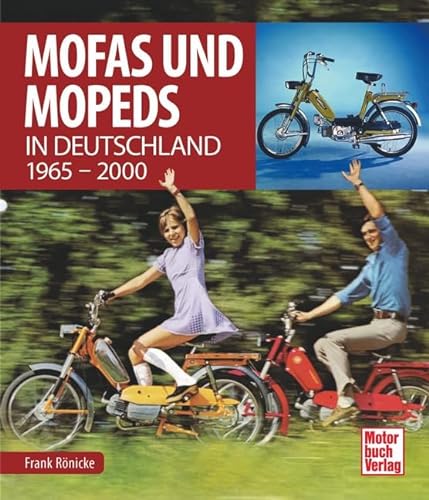 Mofas und Mopeds: in Deutschland 1965 - 2000 von Motorbuch
