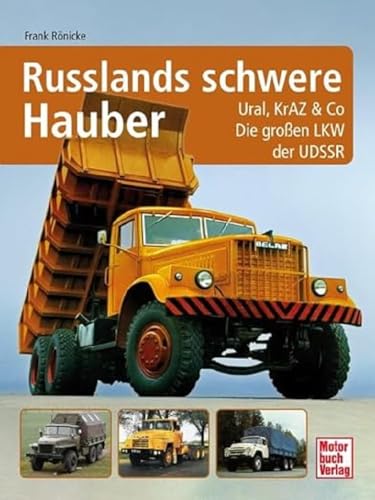 Russlands schwere Hauber: Ural, KrAZ & Co. Die großen Lkw der UdSSR von Motorbuch Verlag