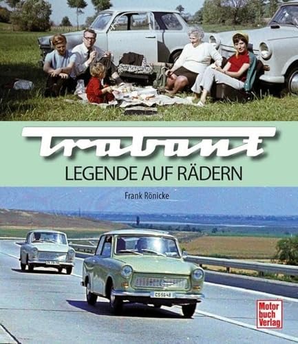 Trabant: Legende auf Rädern von Motorbuch Verlag