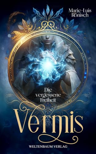 Vermis: Die vergessene Freiheit von Weltenbaum Verlag