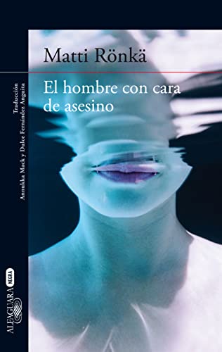El hombre con cara de asesino (Alfaguara Negra)