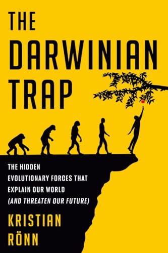 The Darwinian Trap: The Hidden Evolutionary Forces That Explain Our World (and Threaten Our Future) von Crown Currency