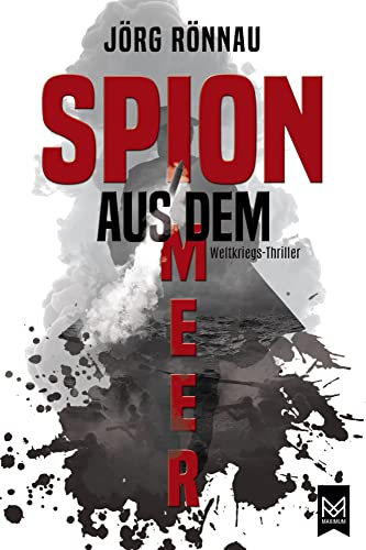 Spion aus dem Meer: Weltkriegs-Thriller von MAXIMUM Verlag