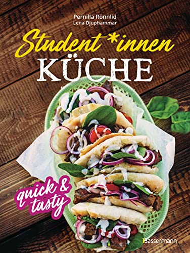 Student*innenküche quick & tasty: 60 schnelle, gesunde, leckere Rezepte mit vegetarischen und veganen Varianten von Bassermann Verlag
