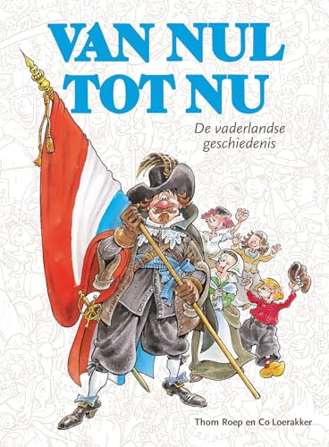 Van nul tot nu: de vaderlandse geschiedenis