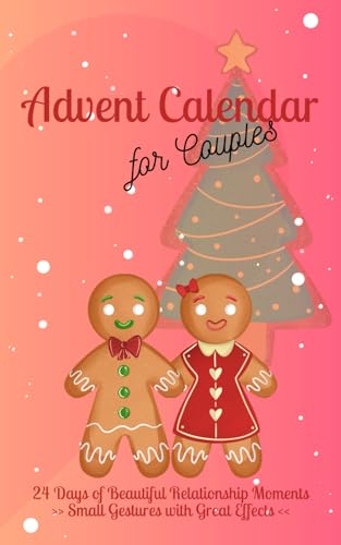 Advent Calendar for Couples: 24 Days of Beautiful Relationship Moments | Small Gestures with Great Effects Advent Calendar for Couples: 24 Days of Beautiful Relationship Moments | Small Gestures with Great Effects von Independently published