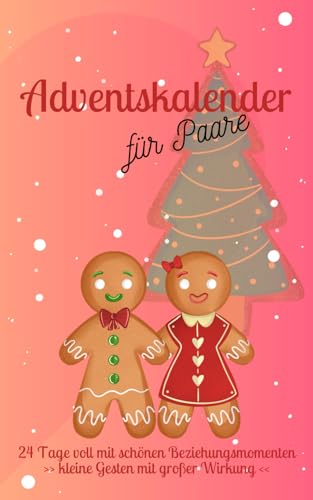 Adventskalender für Paare: 24 Tage voll mit schönen Beziehungsmomenten | kleine Gesten mit großer Wirkung Adventskalender für Paare: 24 Tage voll mit schönen Beziehungsmomenten | kleine Gesten mit großer Wirkung von Independently published