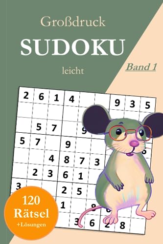 Großdruck Sudoku leicht - Band 1: 120 einfache Sudoku Rätsel in großer Schrift für Anfänger mit Lösungen Großdruck Sudoku leicht - Band 1: 120 einfache Sudoku Rätsel in großer Schrift für Anfänger mit Lösungen