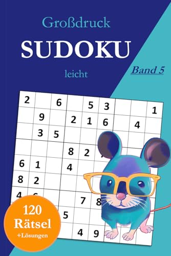 Großdruck Sudoku leicht - Band 5: 120 einfache Sudoku Rätsel in großer Schrift für Anfänger mit Lösungen Großdruck Sudoku leicht - Band 5: 120 einfache Sudoku Rätsel in großer Schrift für Anfänger mit Lösungen von Independently published