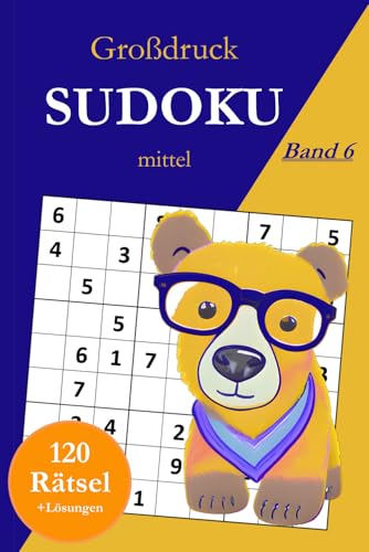 Großdruck Sudoku mittel - Band 6: 120 mittelschwere Sudoku Rätsel in großer Schrift für Fortgeschrittene mit Lösungen Großdruck Sudoku mittel - Band 6: 120 mittelschwere Sudoku Rätsel in großer Schrift für Fortgeschrittene mit Lösungen von Independently published