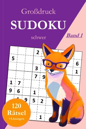 Großdruck Sudoku schwer - Band 1: 120 schwierige Sudoku Rätsel in großer Schrift für Kenner und Könner mit Lösungen Großdruck Sudoku schwer - Band 1: 120 schwierige Sudoku Rätsel in großer Schrift für Kenner und Könner mit Lösungen
