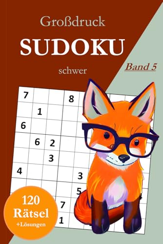 Großdruck Sudoku schwer - Band 5: 120 schwierige Sudoku Rätsel in großer Schrift für Kenner und Könner mit Lösungen Großdruck Sudoku schwer - Band 5: 120 schwierige Sudoku Rätsel in großer Schrift für Kenner und Könner mit Lösungen von Independently published