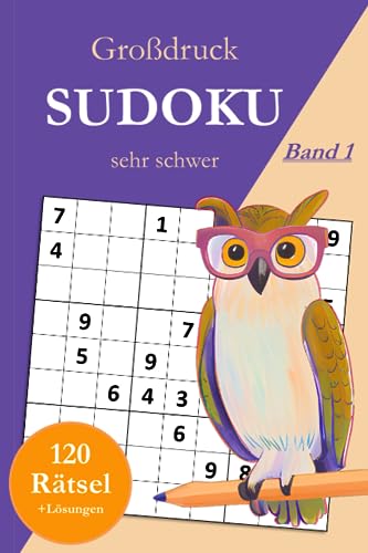 Großdruck Sudoku sehr schwer - Band 1: 120 extrem schwierige Sudoku Rätsel in großer Schrift für Profis mit Lösungen Großdruck Sudoku sehr schwer - Band 1: 120 extrem schwierige Sudoku Rätsel in großer Schrift für Profis mit Lösungen von Independently published