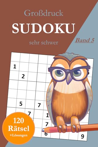 Großdruck Sudoku sehr schwer - Band 5: 120 extrem schwierige Sudoku Rätsel in großer Schrift für Profis mit Lösungen Großdruck Sudoku sehr schwer - Band 5: 120 extrem schwierige Sudoku Rätsel in großer Schrift für Profis mit Lösungen von Independently published