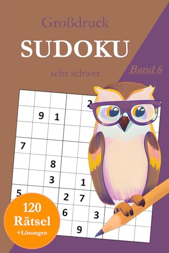Großdruck Sudoku sehr schwer - Band 6: 120 extrem schwierige Sudoku Rätsel in großer Schrift für Profis mit Lösungen Großdruck Sudoku sehr schwer - Band 6: 120 extrem schwierige Sudoku Rätsel in großer Schrift für Profis mit Lösungen von Independently published