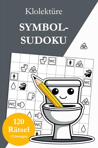Symbol Sudoku Klolektüre: 120 Sudoku Symbol Rätsel von leicht bis sehr schwer mit Lösungen Symbol Sudoku Klolektüre: 120 Sudoku Symbol Rätsel von leicht bis sehr schwer mit Lösungen von Independently published