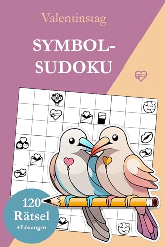 Symbol Sudoku Valentinstag: 120 Sudoku Symbol Rätsel von leicht bis sehr schwer mit Lösungen Symbol Sudoku Valentinstag: 120 Sudoku Symbol Rätsel von leicht bis sehr schwer mit Lösungen von Independently published