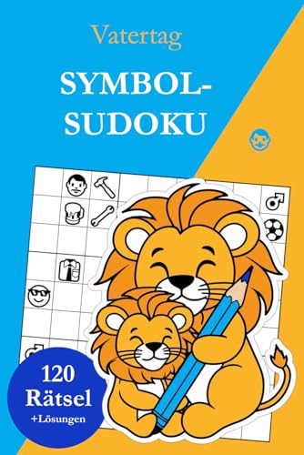 Symbol Sudoku Vatertag: 120 Sudoku Symbol Rätsel von leicht bis sehr schwer mit Lösungen Symbol Sudoku Vatertag: 120 Sudoku Symbol Rätsel von leicht bis sehr schwer mit Lösungen von Independently published