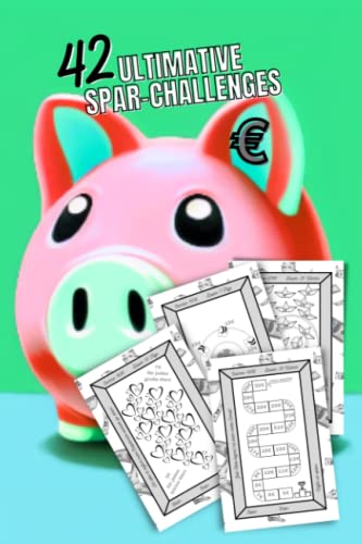 Ultimative Spar-Challenges: 42 abwechslungsreiche, spaßige und einfache Geld-Spar-Challenges + 36 zusätzliche Vorlagen für eigene Ideen | tägliche und ... | Euro € (Amazing Money Savings Challenges) Ultimative Spar-Challenges: 42 abwechslungsreiche, spaßige und einfache Geld-Spar-Challenges + 36 zusätzliche Vorlagen für eigene Ideen | tägliche und ... | Euro € (Amazing Money Savings Challenges) von Independently published