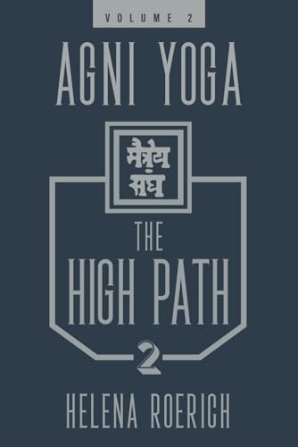 Agni Yoga: The High Path, Part 2: Volume 2 von White Mountain Education Association, Inc.