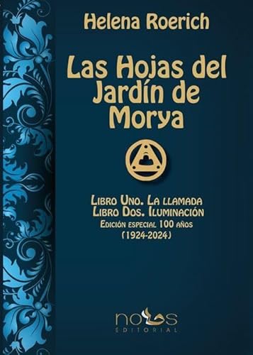 Las Hojas del Jardín del Morya: Libros 1 y 2. Edición Especial 100 años (Arca Lucis) von Editorial Nous