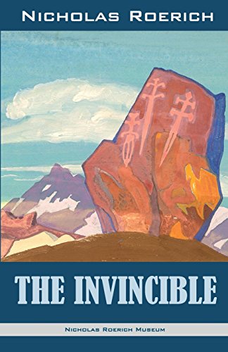 The Invincible (Nicholas Roerich: Collected Writings)