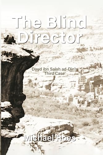 The Blind Director: Daud ibn Salah ad-Dins Third Case (Yemen Trilogy. The Cases of Daud ibn Salah ad-Din, Band 3) von Independently published