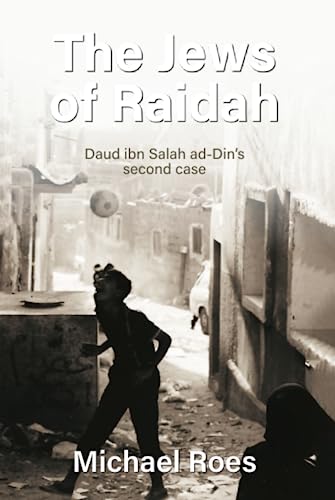 The Jews of Raidah: Daud ibn Salah ad-Dins second case (Yemen Trilogy. The Cases of Daud ibn Salah ad-Din, Band 2) von Independently published