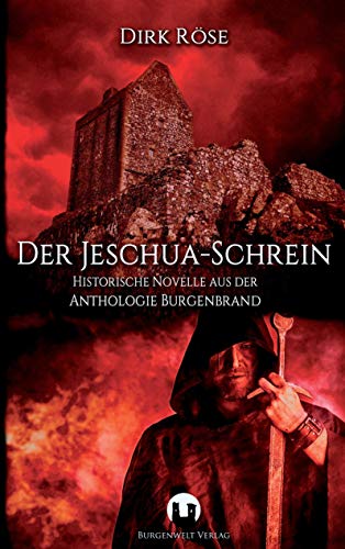 Der Jeschua-Schrein: Historische Novelle von Burgenwelt Verlag