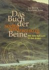 Das Buch der sechsundzwanzig Beine: Mit dem Rollstuhl in den Anden