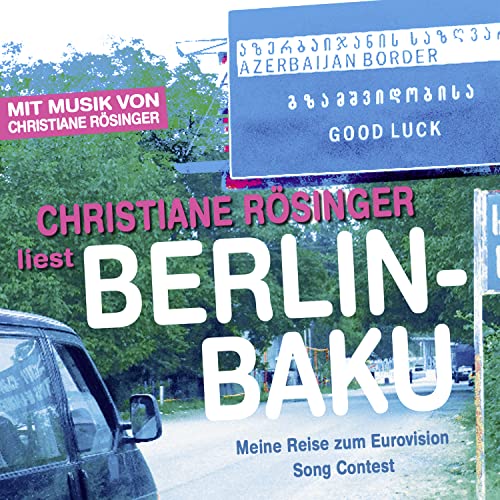 Berlin - Baku: Meine Reise zum Eurovision Song Contest