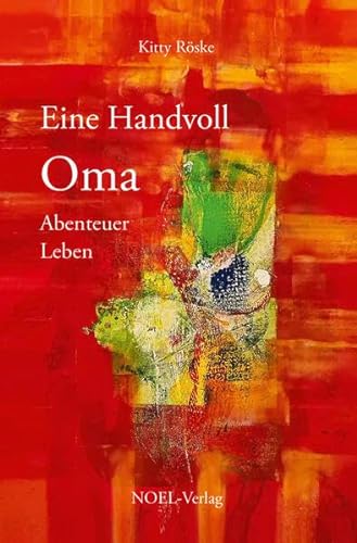 Eine Handvoll Oma: Abenteuer Leben von NOEL-Verlag
