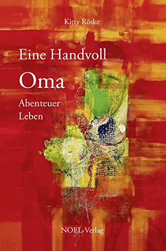 Eine Handvoll Oma: Abenteuer Leben von NOEL-Verlag