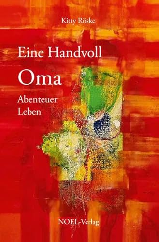 Eine Handvoll Oma: Abenteuer Leben