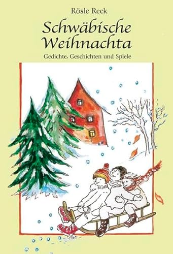 Schwäbische Weihnachta: Gedichte, Geschichten und Spiele von Eppe