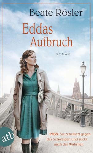 Eddas Aufbruch: 1968: Sie rebelliert gegen das Schweigen und sucht nach der Wahrheit von Aufbau Taschenbuch