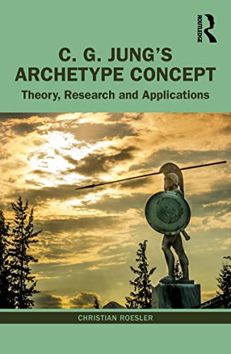 C. G. Jung’s Archetype Concept: Theory, Research and Applications von Routledge